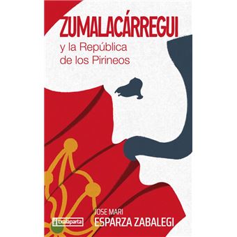Zumalakarregi Y La República De Los