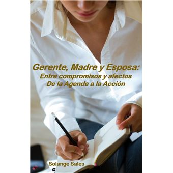 Gerente, Madre y Esposa: Entre compromisos y afectos De la Agenda a la Acción - 1