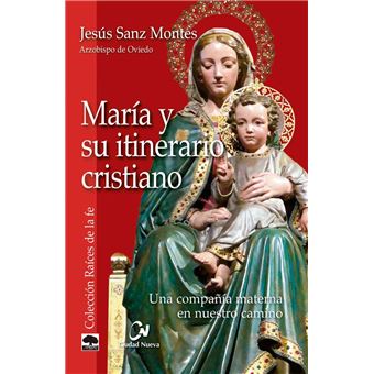 Maria y su itinerario cristiano