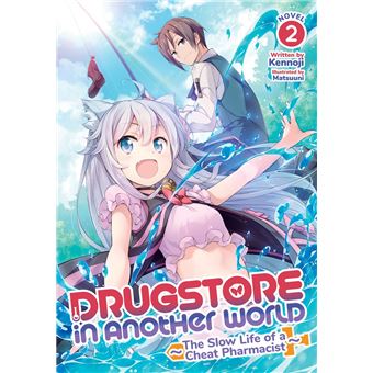 Drugstore in Another World: The Slow Life of a Cheat Pharmacist (Light Novel) Vol. 2 - 1