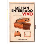 Me han enterrado vivo