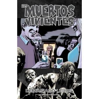 Los muertos vivientes 13. Demasiado lejos