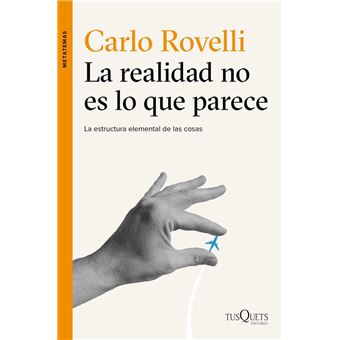 La realidad no es lo que parece. La estructura elemental de las cosas