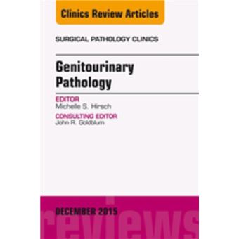 Genitourinary Pathology, An Issue of Surgical Pathology Clinics - 1