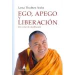 Ego, apego y liberación. Un curso de meditación