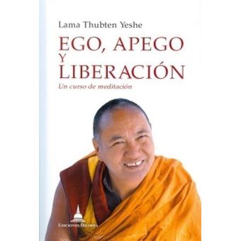 Ego, apego y liberación. Un curso de meditación - 1