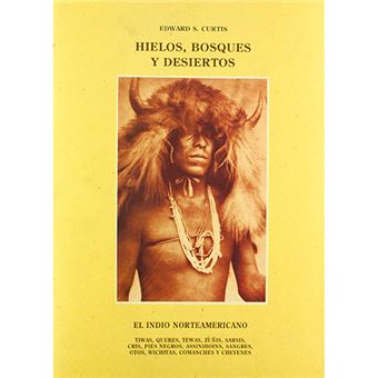El indio norteamericano - Hielos, bosques y desiertos