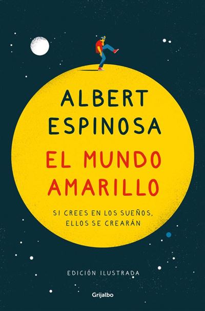 Mundo Amarillo Ilustrada conmemorativa si crees en los sueños ellos se fuera de coleccion albert espinosa tapa dura libro español