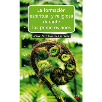 La Formación Espiritual Y Religiosa Durante Los Primeros Años - 1
