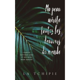 Ma peau mérite toutes les douceurs du monde - 1