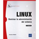 LINUX - Dominar la administración del sistema (5ª edición)