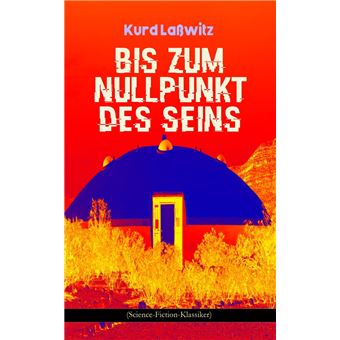 Bis zum Nullpunkt des Seins (Science-Fiction-Klassiker) - 1