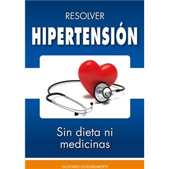 Hipertensión - resolver sin dieta y sin medicinas - 1