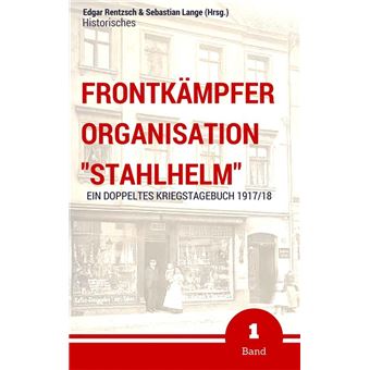 Frontkämpfer Organisation "Stahlhelm" - Band 1 - 1