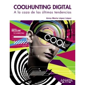 Coolhunting digital. A la caza de las últimas tendencias