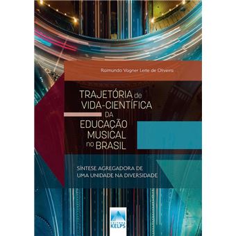 TRAJETÓRIA DE VIDA-CIENTÍFICA DA EDUCAÇÃO MUSICAL NO BRASIL - 1
