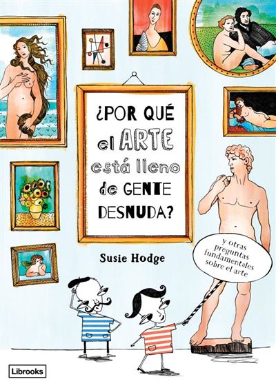 Por qué el arte está lleno de gente desnuda