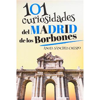 101 curiosidades del madrid de los