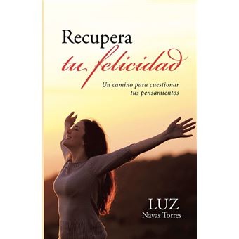 Recupera tu felicidad