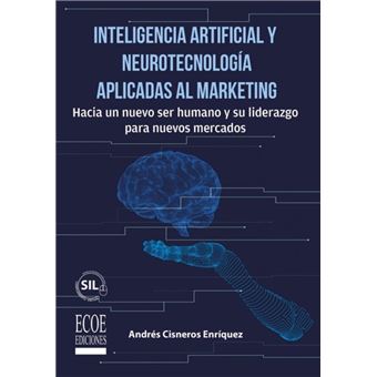 Inteligencia Artificial Y Neurotecnologia Aplicadas Al Marke