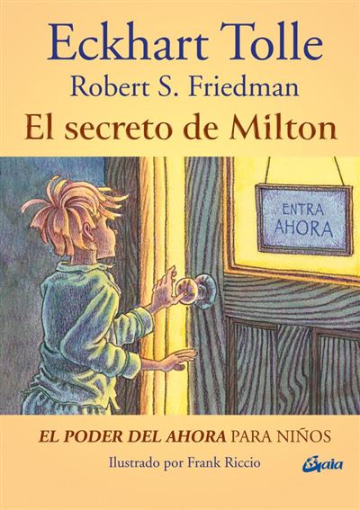 Gaia Blanca El Secreto De Milton - Eckhart Tolle (Autor), Robert Friedman (Autor), Robert S. Friedman (Autor), González Villegas (Traducción), Frank Riccio (Ilustración)