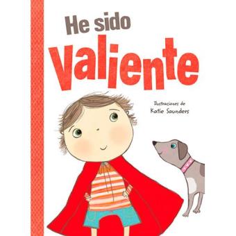 He sido valiente