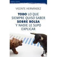 Todo Lo Que Siempre Quiso Saber Sobre Bolsa Y Nadie Le Supo Explicar