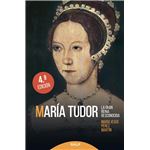 María Tudor - La gran reina desconocida