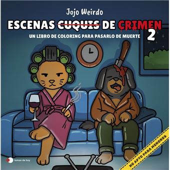Escenas cuquis de crimen 2: Un libro de coloring para pasárt