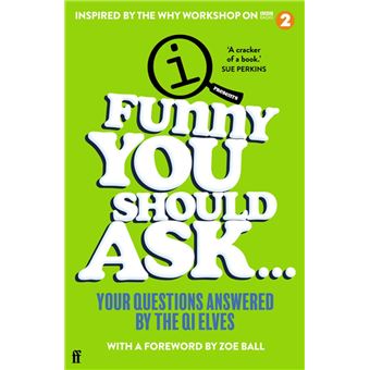 Funny You Should Ask . . .