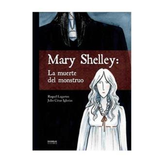 Mary Shelley: La muerte del monstruo
