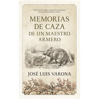 Memorias de caza de un maestro armero