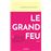 Le Grand Feu
