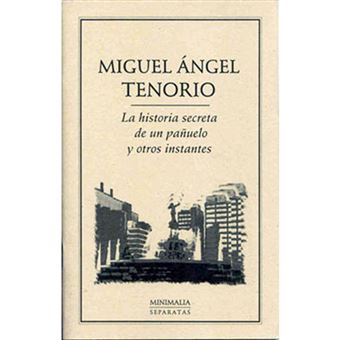 La Historia Secreta De Un Pañuelo Y Otros Instantes - 1