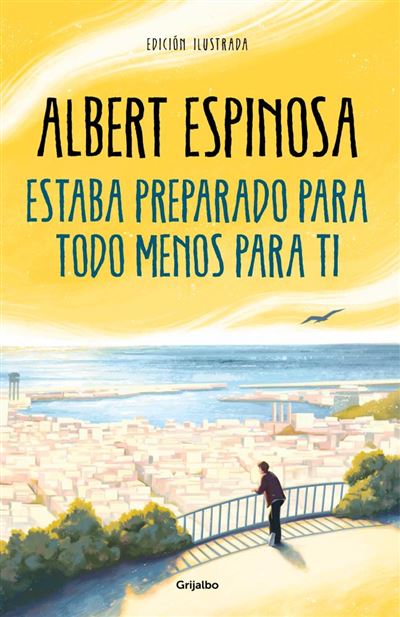 Estaba preparado para todo menos para ti - Albert Espinosa -5% en libros |  FNAC