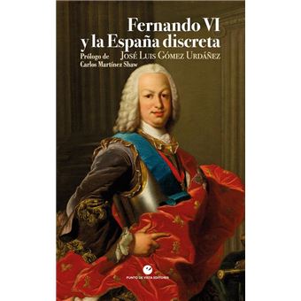 Fernando VI y la España discreta