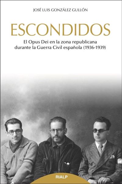 Escondidos Libros Sobre el opus dei jose luis español tapa blanda en la zona republicana durante guerra civil 19361939escondidos