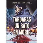 Tardaras Un Rato En Morir