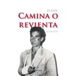 Camina o revienta. el lute