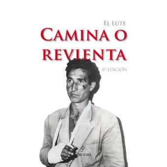 Camina o revienta. el lute