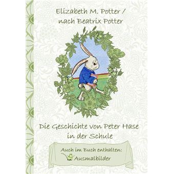 Die Geschichte von Peter Hase in der Schule (inklusive Ausmalbilder, deutsche Erstveröffentlichung! ) - 1