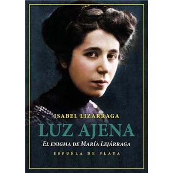 Luz Ajena. El Enigma De Maria Lejarraga