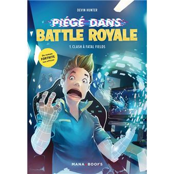 Piégé dans Battle Royale T01 : Clash à Fatal Fields (ePub) - 1