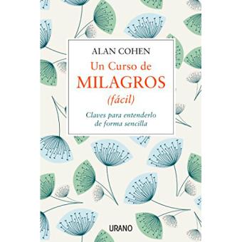 Un curso de milagros, fácil. Claves para entenderlo de forma sencilla