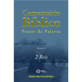 Comentário Bíblico Prazer da Palavra, fascículo 12 — 2 Reis - 1