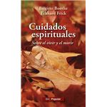 Cuidados espirituales. Sobre el vivir y el morir