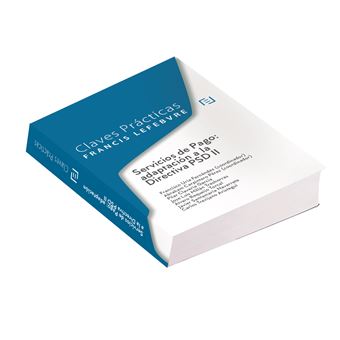 Claves Prácticas Servicios de Pago: adaptación a la Directiv - 1