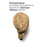 Schopenhauer. La lucidez del pesimismo