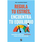Regula tu estrés, encuentra tu equilibrio