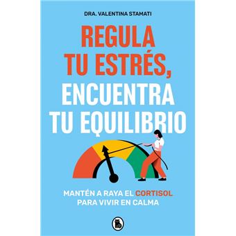 Regula tu estrés, encuentra tu equilibrio
